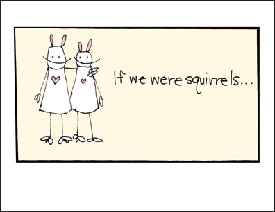 if we were squirrels